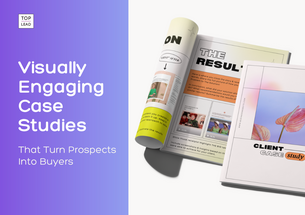 Visually Engaging Case Studies That Turn Prospects Into Buyers