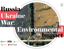 RUSSIA-UKRAINE WAR ENVIRONMENTAL IMPACT
